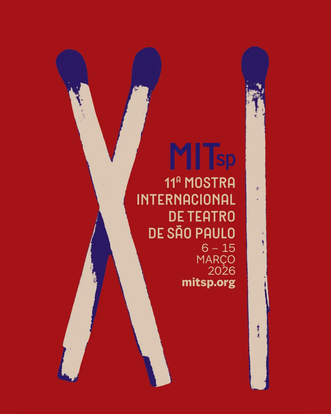 Cartaz da 11ª MITsp - Mostra Internacional de Teatro de São Paulo. Fundo vermelho com fósforos formando o numeral romano XI e informações do evento de 06 a 15 de março de 2026.